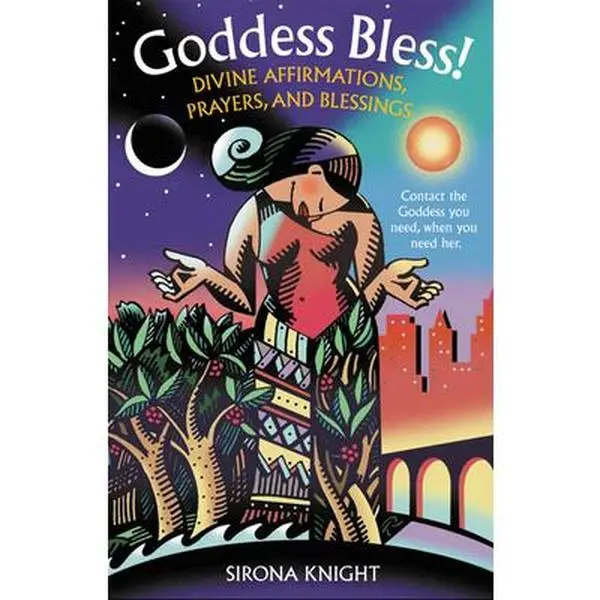 USED-Goddess Bless!: Divine Affirmations, Prayers, and Blessings by Knight, Sirona (Paperback)