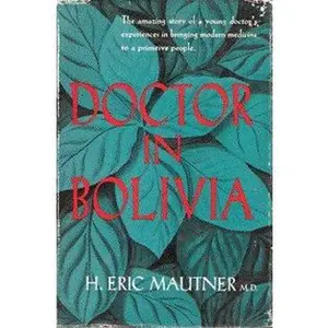 USED-Doctor in Bolivia by Herman Eric Mautner (Hardcover)