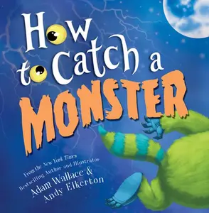 USED-How to Catch a Monster by Wallace, Adam (Hardcover)