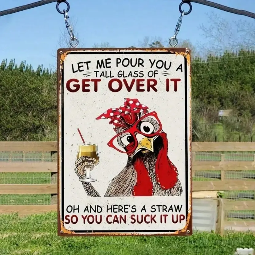 Funny Chicken Design Aluminum Sign Let Me Pour You A Big Cup Of Get Over It Vintage Indoor Outdoor Wall Decor For Kitchen Home Bar