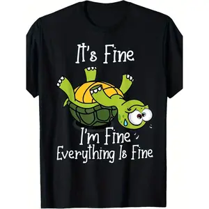 It' S Fine, I' m Fine, Everything Is Fine Funny Cute Turtle Print T- Shirt- Cotton, Black Short Sleeve, Single- Side Print, Ideal ChristmasNew YearWedding Gift for Family and Friends, Sizes S- XXXL, Fabric Weight 180g, Funny, Turtle, Fabric Weight
