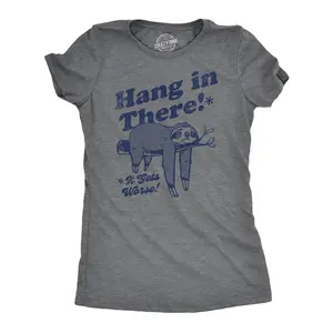 Womens Hang In There It Gets Worse T Shirt Funny Depressed Pessimistic Sloth Joke Tee for Ladies Funny Womens T Shirts Cute Vintage Fashion Casual Ladies T-Shirt Gift Funny Motivational Top Women's Novelty Tees Dark Grey
