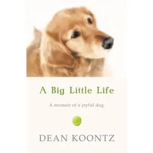 USED-A Big Little Life by Koontz, Dean (Paperback)