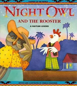 USED-Night Owl and the Rooster: A Haitian Legend (Legends of the World) by Charles Reasoner (Paperback)