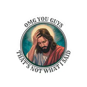 OMG You Guys That's Not What I Said Jesus Sticker | Kiss-Cut Vinyl Sticker