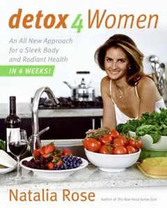 USED-Detox for Women: An All New Approach for a Sleek Body and Radiant Health in 4 Weeks by Natalia Rose (Hardcover)