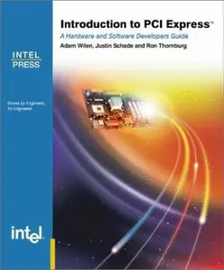 USED-Introduction to PCI Express: A Hardware and Software Developer's Guide by Adam Wilen (Paperback)