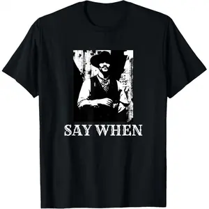 100% Cotton Unisex Say When Western Cowboy Holliday T-Shirt, Casual Streetwear Tee, Soft Breathable Short Sleeve Round Neck Summer Top, Trendy Graphic Tee for Men Women, Western Vintage Shirt