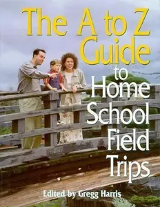 USED-The A to Z Guide to Home School Field Trips by April Purtell (Paperback)