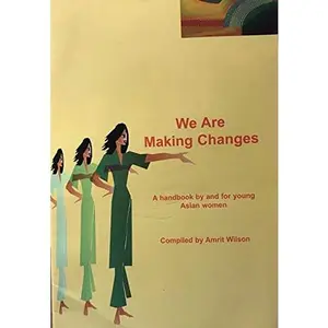 USED-We are Making Changes: A Handbook by and for Young Asian Women by unknown author (Paperback)