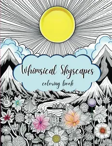 Skyscapes Coloring Book for Adults and Teens: Therapeutic Experience of Coloring Dream-Like Designs of Land and Sky!