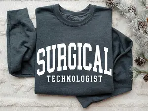 Surgical Technologist  T-Shirt / Sweatshirt & Hoodie , Surgical Tech Gift, Crewneck Sweatshirt, Surgical Technician