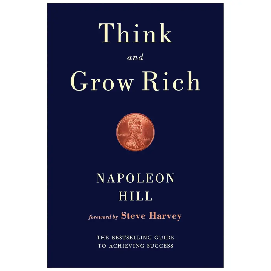 Napoleon Hill Think and Grow Rich The Bestselling Guide to Achieving Success with Foreword by Steve Harvey
