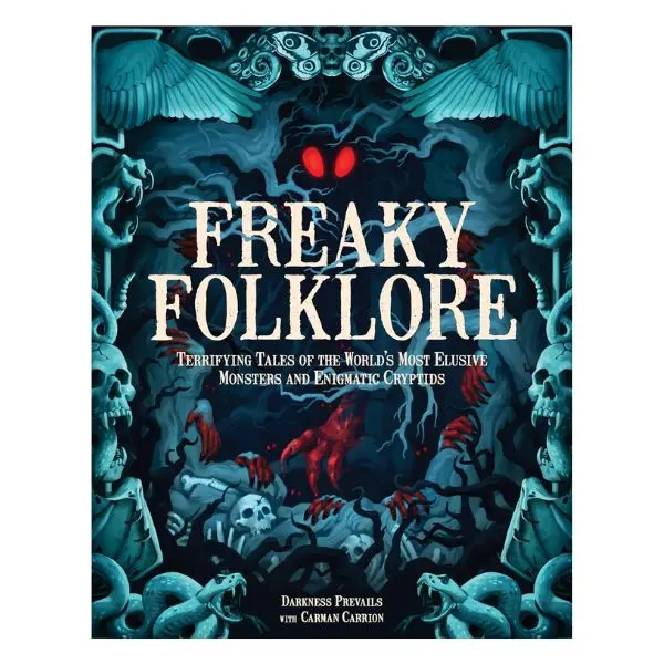Freaky Folklore: Terrifying Tales of Mothman, Baba Yaga, & the World's Most Elusive Monsters, Enigmatic Cryptids - English Hard Cover Book (Humanities & Social Sciences, Religion & Philosophy Category) - 7/16/2024