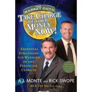 USED-Take Charge of Your Money Now!: Essential Strategies for Winning in Any Financial Climate by A.J. Monte (Hardcover)