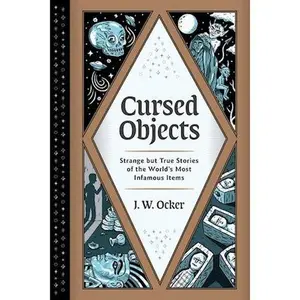 Cursed Objects by J. W. Ocker