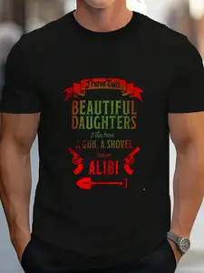 100% Cotton I Have Two Beautiful Daughters Gun Shovel Alibi T-Shirt Tee T-Shirt Women's Men's Graphic Tee Crew Neck summer vacation Tops