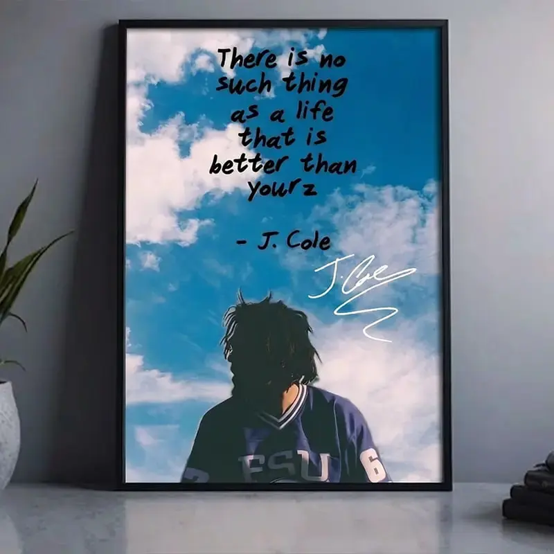 [NO FRAME] J. Cole There Is No Such Thing As A Life That Is Better Than Your Print,Music Posters, Pop Culture Art , Music Wall Art, Home Decor