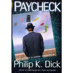 USED-Paycheck and Other Classic Stories By Philip K. Dick by Philip K. Dick (Paperback)