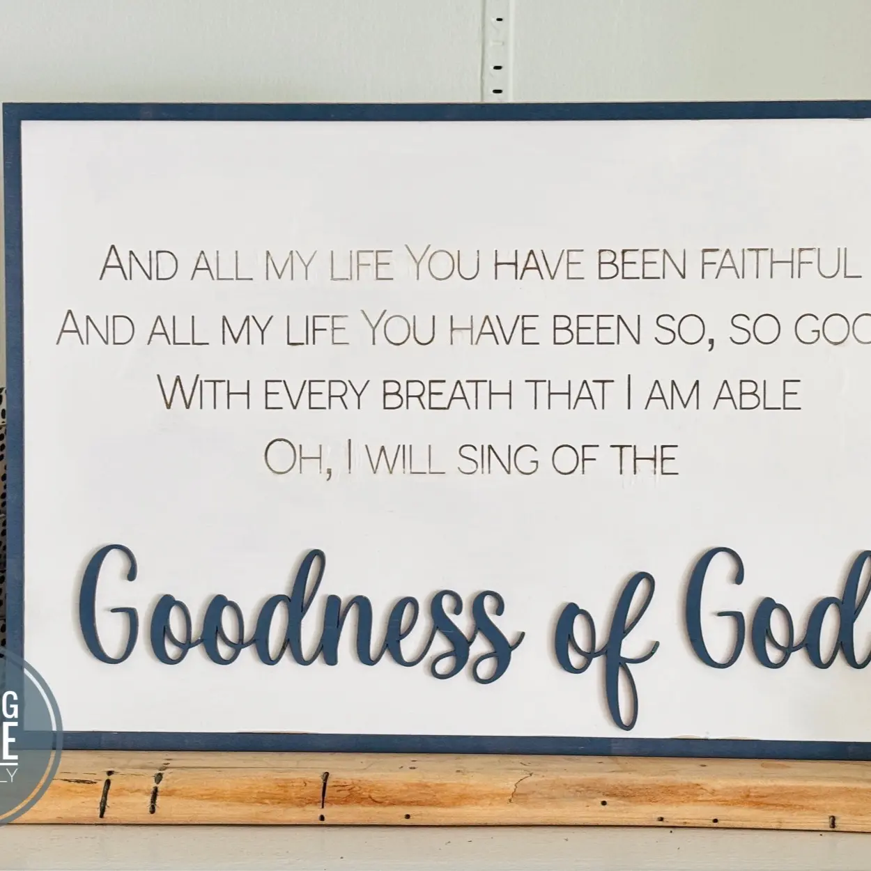 The Goodness of God. Worship Wall Art. All my Life you have been faithful