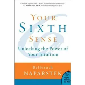 USED-Your Sixth Sense: Unlocking the Power of Your Intuition by Naparstek, Belleruth (Paperback)