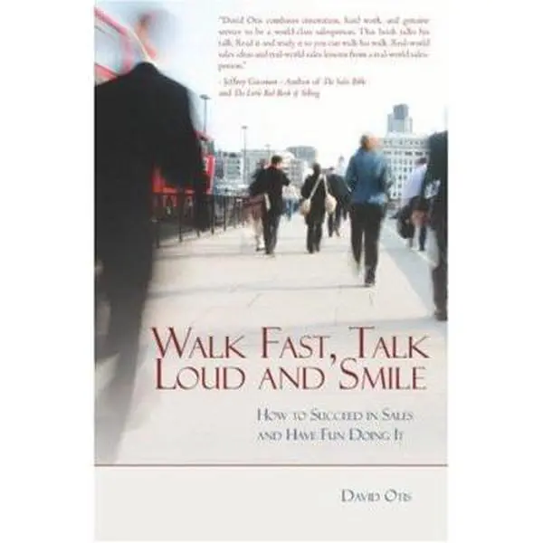 USED-Walk Fast, Talk Loud and Smile: How to Succeed in Sales and Have Fun Doing It by Otis, David (Paperback)