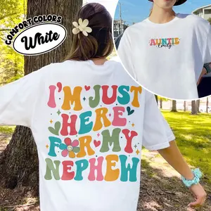 Comfort Colors Custom Aunt Shirt I'm Just Here for My Nephew Mother's Day Sister Gifts