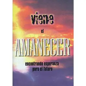 USED-Viene el Amanecer: Encontrando Esperanza para el Futuro by Elena G. de White (Unknown)