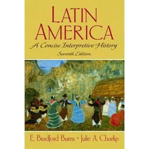 USED-Latin America: A Concise Interpretive History (7th Edition) by E. Bradford Burns (Paperback)