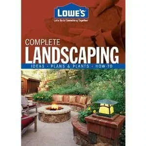 USED-Lowe's Complete Landscaping [Hardcover] [Jan 01, 2008] Lowes by Lowes (Hardcover)