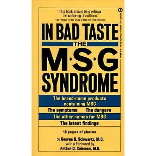 USED-In Bad Taste: The Msg Syndrome : How Living Without Msg Can Reduce Headache, Depression and Asthma, and Help You Get Control of Your Life by George R. Schwartz (Paperback)