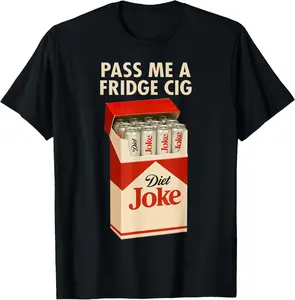 100% CottonPass Me A Fridge Cig Shirt, Fridge Cig Funny Tee Multicolor T-Shirt