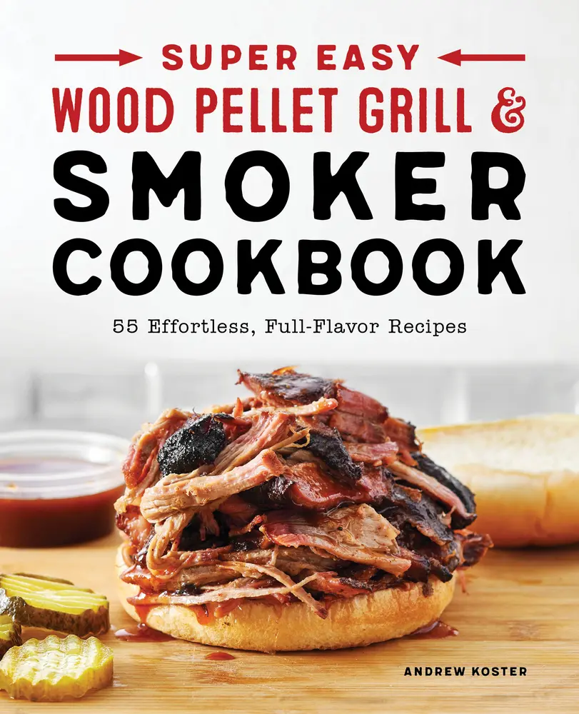 USED Book - Super Easy Wood Pellet Grill and Smoker Cookbook: 55 Effortless, Full-Flavor Recipes by Koster, Andrew (Paperback) - english