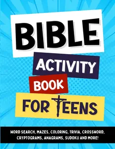 Bible Activity Book for Teens: Fun Christian Puzzle and Game Book for Teenagers with Word Search, Coloring, Crossword, Sudoku, Cryptogram, Trivia, and More!