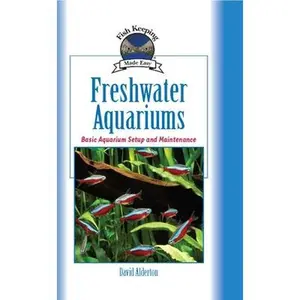 USED-Freshwater Aquariums: Basic Aquarium Setup and Maintenance by Alderton, David (Hardcover)