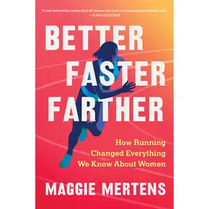 Better Faster Farther by Maggie Mertens [Hardcover Book]
