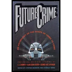 USED-Future Crime: An Anthology of the Shape of Crime to Come by Cynthia Manson (Hardcover)