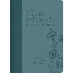 USED-The Psalms and Proverbs Devotional for Women by Kelley Patterson, Dorothy (Unknown)