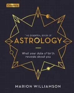 USED-The Essential Book of Astrology: What Your Date of Birth Reveals about You (Elements, 10) by Marion Williamson (Hardcover)