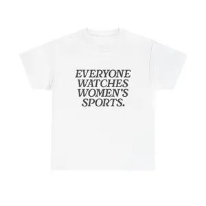 Everyone Watches Women's Sports Tee