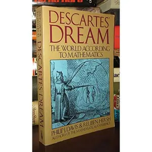 USED-Descartes' Dream: The World According to Mathematics by Philip J. Davis (Paperback)