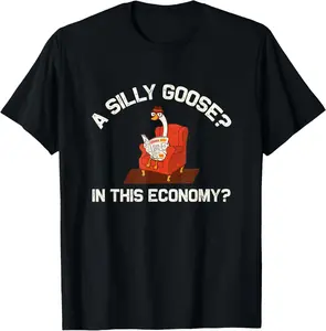 Casual Cotton shortsleeve tees A Silly Goose In This Economy T-Shirt