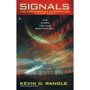 USED-Signals: The Exploration Chronicles, Book 1 by Kevin D. Randle (Unknown)