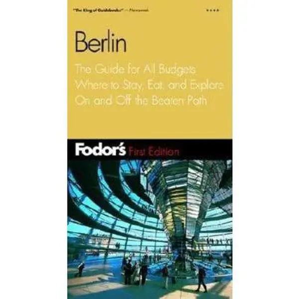 USED-Fodor's Berlin, 1st Edition: The Guide for All Budgets Where to Stay, Eat, and Explore On and Off the Beaten Path (Travel Guide) by Fodor's (Paperback)