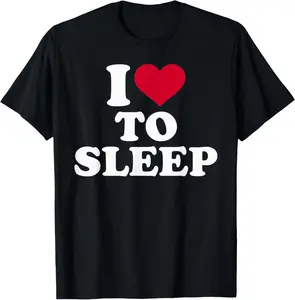 100% Cotton Sleep gifts I love to sleep T-Shirt