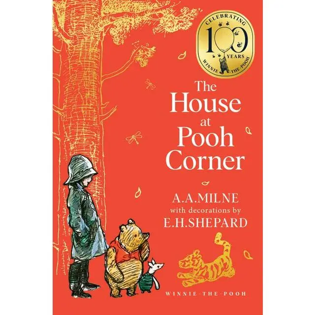 Winnie-the-Pooh: The House at Pooh Corner (Winnie-the-Pooh – Classics 100th Anniversary) by A. A. Milne||E. H. Shepard [Paperback Book]