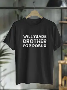 100% Cotton Funny Video Game Shirt, Will Trade Brother for Robux, Robux T-Shirt
