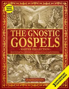 The Gnostic Gospels Master Collection: The Rejected Gospel of Mary Magdalene, Thomas, Truth, Judas, Peter, Philip, Pistis Sophia and More. Includes 22 ... and Gnostic Gospels Bible Collection) Paperback – September 17, 2023