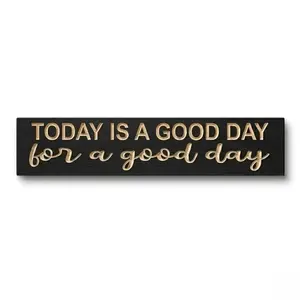 Today Is a Good Day for a Good Day — Hand Carved Solid Wood Sign