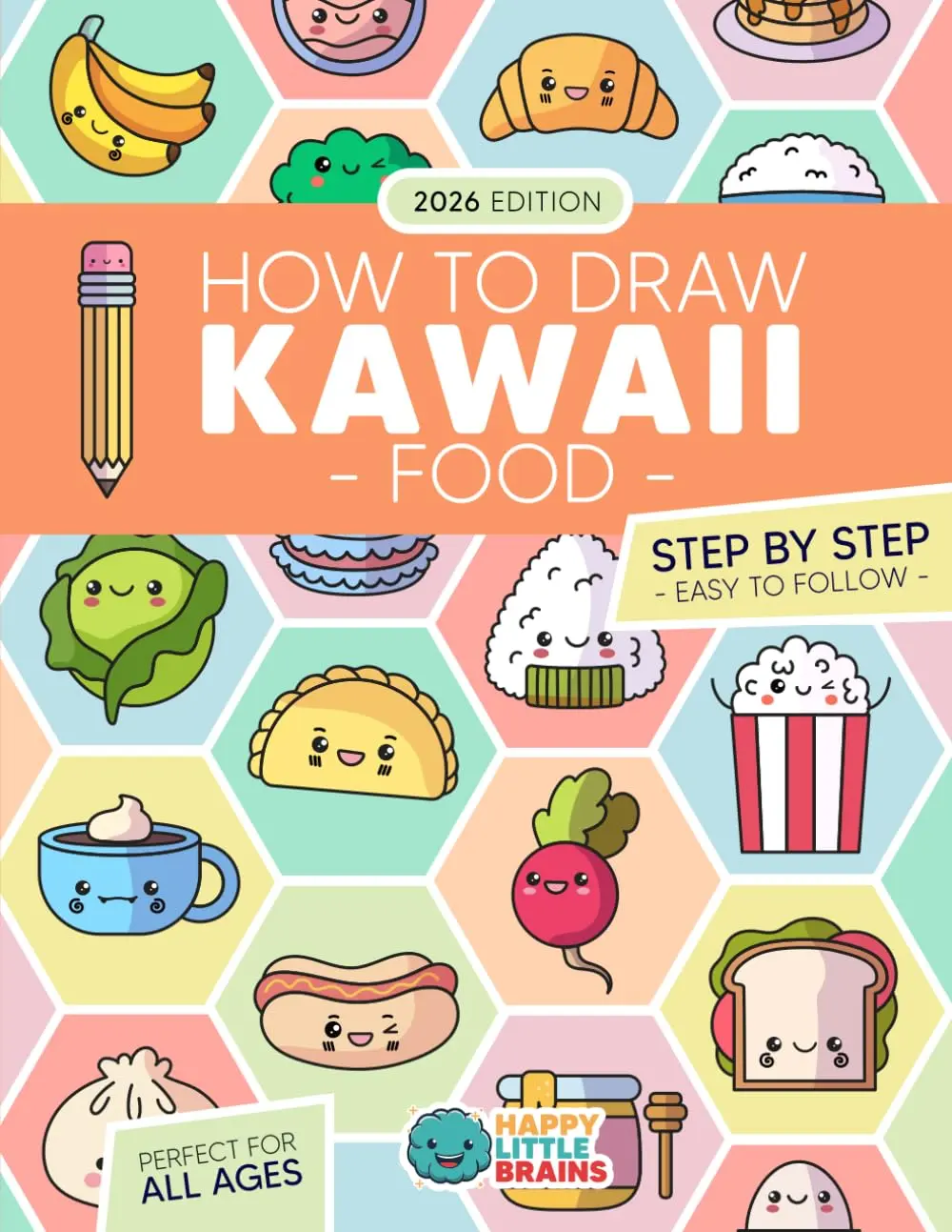 How to Draw Kawaii Food: 101 Super Cute Food Items to Draw with Fun and Easy Step-by-Step Lessons (Kawaii World), Paperback